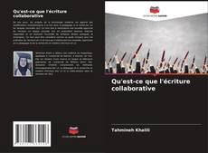 Bookcover of Qu'est-ce que l'écriture collaborative