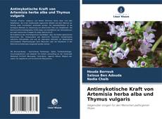 Capa do livro de Antimykotische Kraft von Artemisia herba alba und Thymus vulgaris 