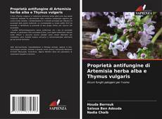 Borítókép a  Proprietà antifungine di Artemisia herba alba e Thymus vulgaris - hoz