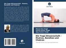 Capa do livro de Die Yoga-Wissenschaft - Mudras, Bandhas und Chakras 