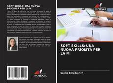 Bookcover of SOFT SKILLS: UNA NUOVA PRIORITÀ PER LA M