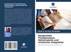 Обложка Kongenitale Toxoplasmose, Sehschwäche und schulische Integration