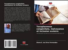 Обложка Toxoplasmose congénitale, malvoyance et inclusion scolaire