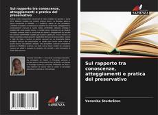 Bookcover of Sul rapporto tra conoscenze, atteggiamenti e pratica del preservativo