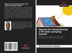 Bookcover of Manual for dimensioning a PV solar pumping system