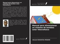 Couverture de Manual para dimensionar un sistema de bombeo solar fotovoltaico