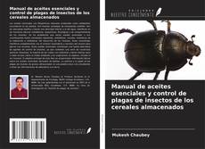 Manual de aceites esenciales y control de plagas de insectos de los cereales almacenados kitap kapağı