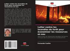 Bookcover of Lutter contre les incendies de forêt pour économiser les ressources en eau