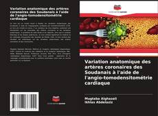 Copertina di Variation anatomique des artères coronaires des Soudanais à l'aide de l'angio-tomodensitométrie cardiaque
