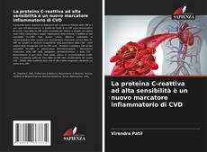 Bookcover of La proteina C-reattiva ad alta sensibilità è un nuovo marcatore infiammatorio di CVD