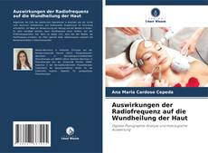 Buchcover von Auswirkungen der Radiofrequenz auf die Wundheilung der Haut
