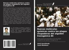 Bookcover of Nuevas moléculas químicas contra las plagas chupadoras del algodón transgénico Bt