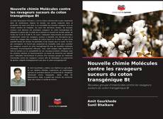 Copertina di Nouvelle chimie Molécules contre les ravageurs suceurs du coton transgénique Bt