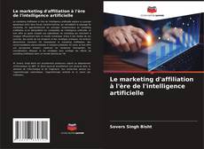 Couverture de Le marketing d'affiliation à l'ère de l'intelligence artificielle