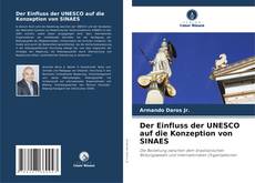Bookcover of Der Einfluss der UNESCO auf die Konzeption von SINAES