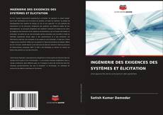 Couverture de INGÉNIERIE DES EXIGENCES DES SYSTÈMES ET ÉLICITATION