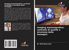 Borítókép a  Imaging mammografico: controllo di qualità e sicurezza delle immagini - hoz