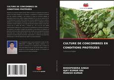 Couverture de CULTURE DE CONCOMBRES EN CONDITIONS PROTÉGÉES