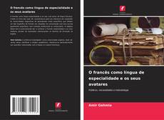 Capa do livro de O francês como língua de especialidade e os seus avatares 