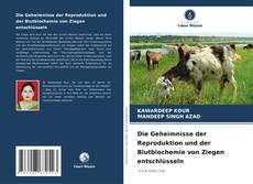 Bookcover of Die Geheimnisse der Reproduktion und der Blutbiochemie von Ziegen entschlüsseln