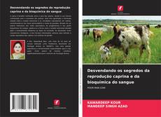 Bookcover of Desvendando os segredos da reprodução caprina e da bioquímica do sangue