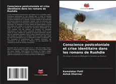 Portada del libro de Conscience postcoloniale et crise identitaire dans les romans de Rushdie