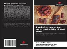 Bookcover of Physical, economic and social productivity of used water