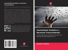 Capa do livro de Imortalidade Simbólica e Heroísmo Transcendental 