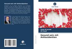 Bookcover of Gesund sein mit Antioxidantien