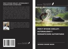 Buchcover von PERCY BYSSHE SHELLEY: AUTORIALIDAD Y ROMANTICISMO AUTORITARIO
