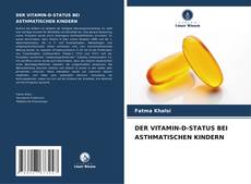 Bookcover of DER VITAMIN-D-STATUS BEI ASTHMATISCHEN KINDERN