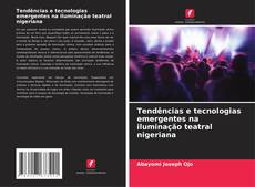 Capa do livro de Tendências e tecnologias emergentes na iluminação teatral nigeriana 