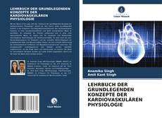 Bookcover of LEHRBUCH DER GRUNDLEGENDEN KONZEPTE DER KARDIOVASKULÄREN PHYSIOLOGIE