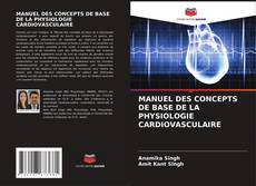 Buchcover von MANUEL DES CONCEPTS DE BASE DE LA PHYSIOLOGIE CARDIOVASCULAIRE