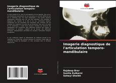 Imagerie diagnostique de l'articulation temporo-mandibulaire kitap kapağı