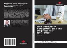 Обложка Bank credit policy management: problems and prospects of development