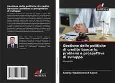 Capa do livro de Gestione delle politiche di credito bancario: problemi e prospettive di sviluppo 