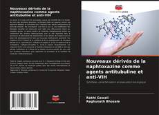 Bookcover of Nouveaux dérivés de la naphtoxazine comme agents antitubuline et anti-VIH