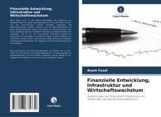 Bookcover of Finanzielle Entwicklung, Infrastruktur und Wirtschaftswachstum