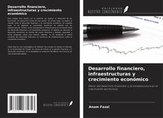 Couverture de Desarrollo financiero, infraestructuras y crecimiento económico