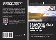 Copertina di INDEMNIZACIÓN POR SINIESTROS DEL SEGURO DE TRANSPORTE MARÍTIMO DE MERCANCÍAS