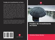 Capa do livro de Fundos de Investimento no Gana 