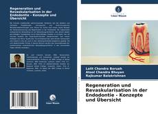 Couverture de Regeneration und Revaskularisation in der Endodontie - Konzepte und Übersicht