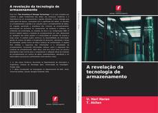 Bookcover of A revelação da tecnologia de armazenamento