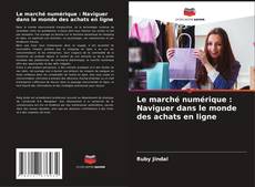 Le marché numérique : Naviguer dans le monde des achats en ligne的封面