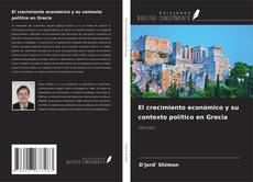 Copertina di El crecimiento económico y su contexto político en Grecia