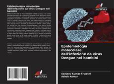 Capa do livro de Epidemiologia molecolare dell'infezione da virus Dengue nei bambini 