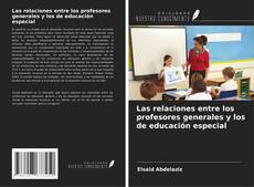 Bookcover of Las relaciones entre los profesores generales y los de educación especial
