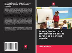 Capa do livro de As relações entre os professores do ensino geral e os do ensino especial 