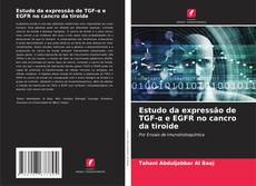 Capa do livro de Estudo da expressão de TGF-α e EGFR no cancro da tiroide 